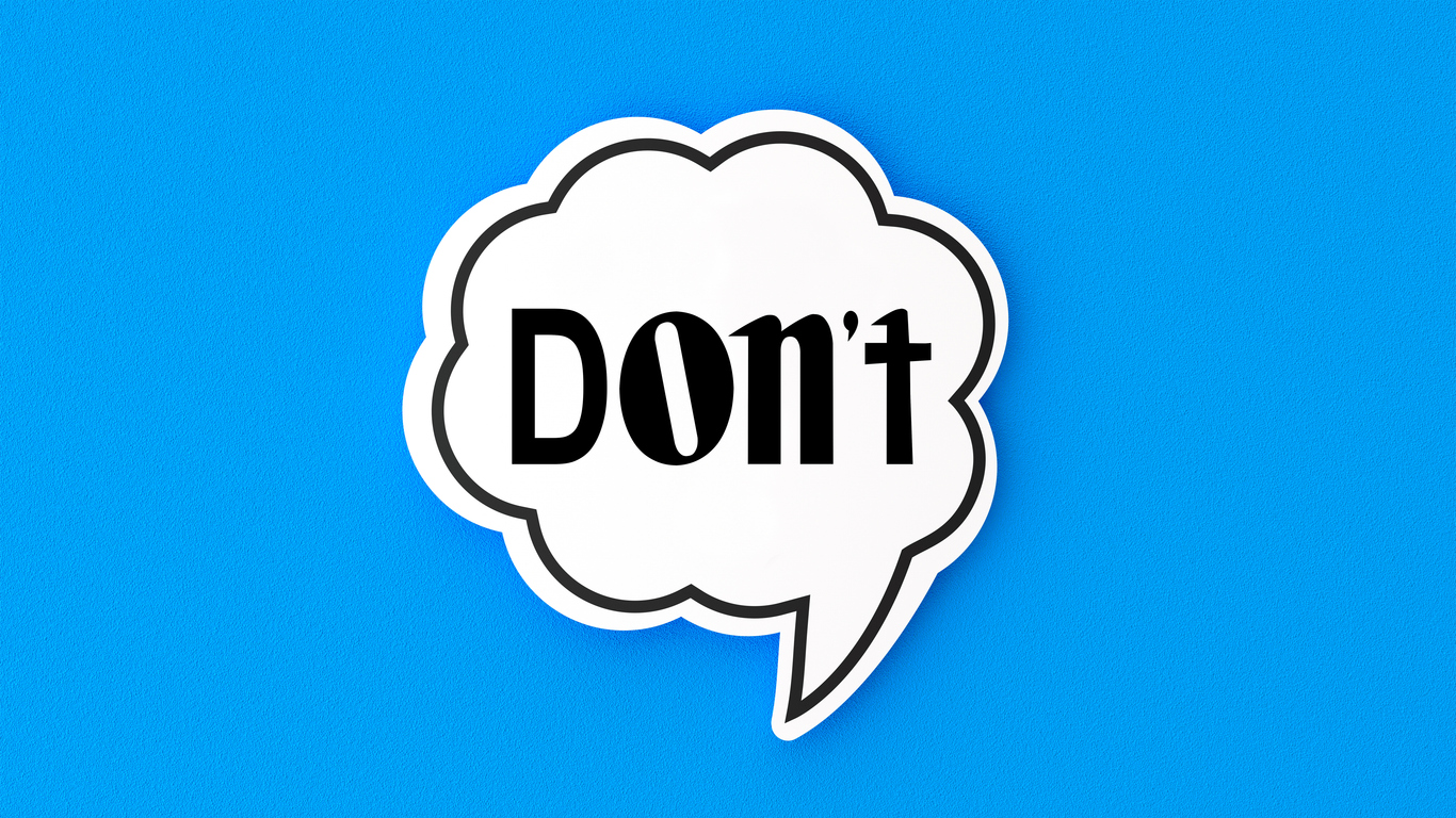 Don’t!