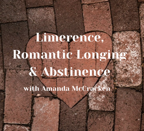 Navigating the Waters of Limerence, Romantic Longing, and Abstinence: Insights from Amanda McCracken