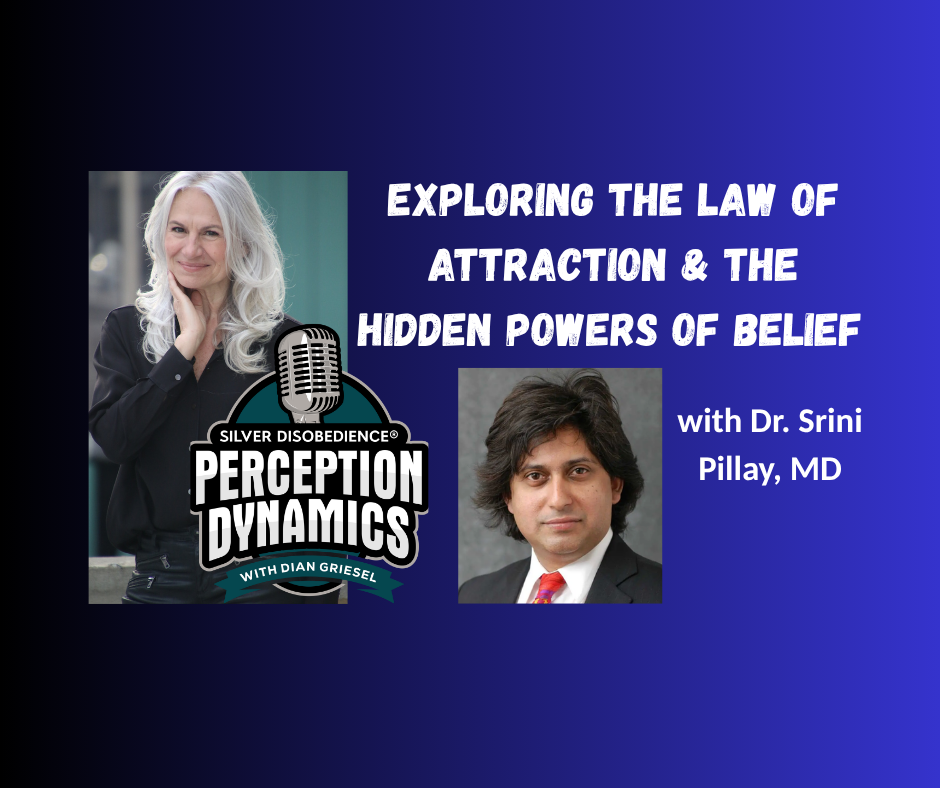 Exploring the Law of Attraction with Dr. Srini Pillay: The Hidden Powers of Belief